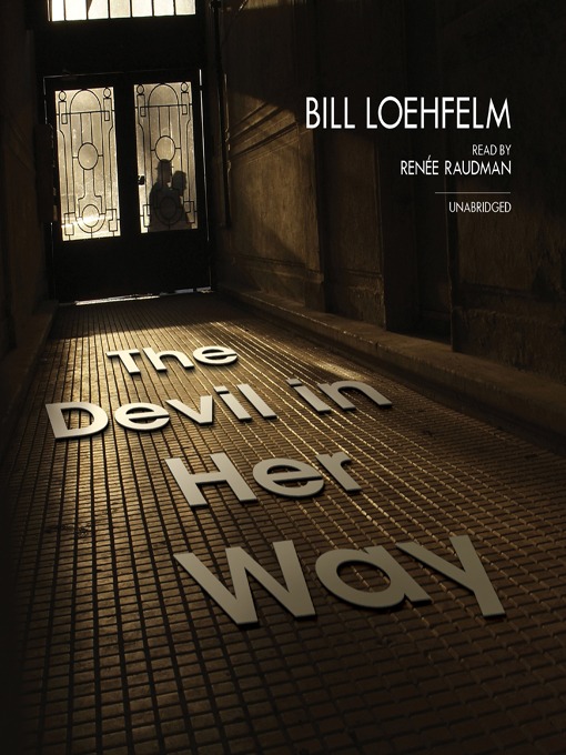 Title details for The Devil in Her Way by Bill Loehfelm - Available